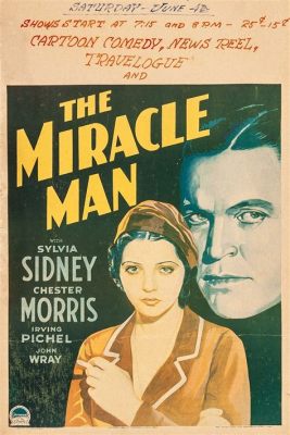  The Miracle Man -  ความมหัศจรรย์ของการรักษาและการต่อสู้ภายในของจิตวิญญาณ!