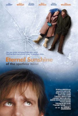 Eternal Sunshine of the Spotless Mind และความทรงจำที่เลือนลางของความรัก!