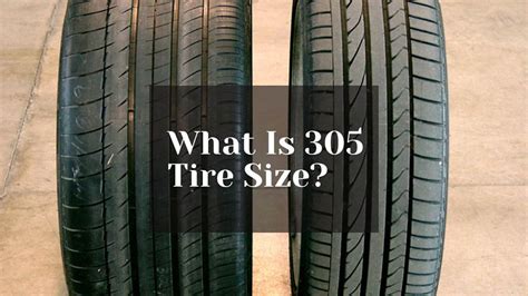 Is a 305 Tire the Same as a 33? Exploring the Intricacies of Tire Sizes and Beyond