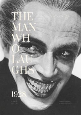  The Man Who Laughs: คำทำนายลางสังหรณ์และความรักที่ทedbending ภายใต้เงาความโหดร้าย